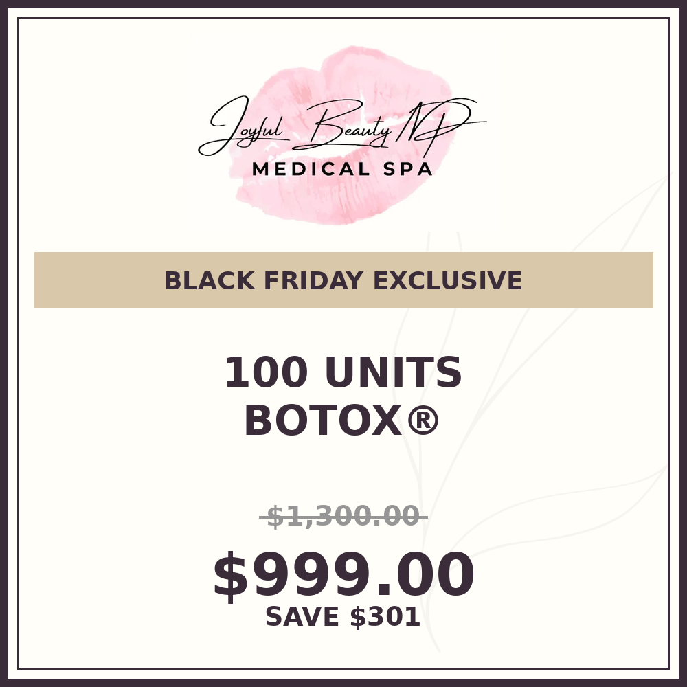 BLACK FRIDAY: 100 Units Botox, Dysport or Letybo - $999 (Save $301!)
